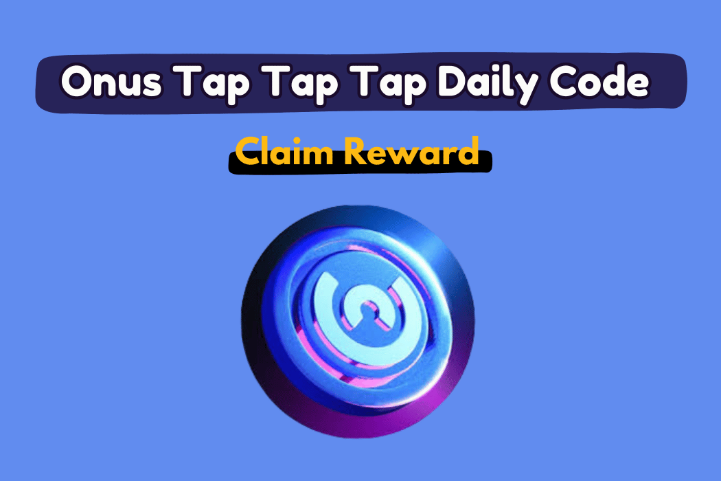 Onus Tap Tap Tap Daily Code